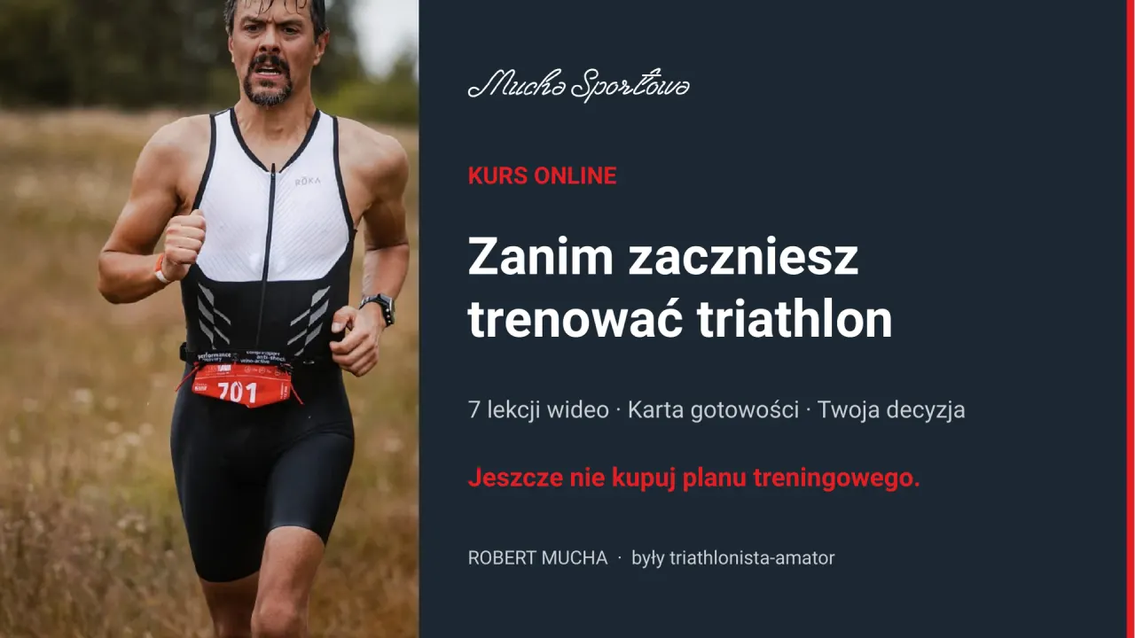 Kurs online „Zanim zaczniesz trenować triathlon” – Robert Mucha